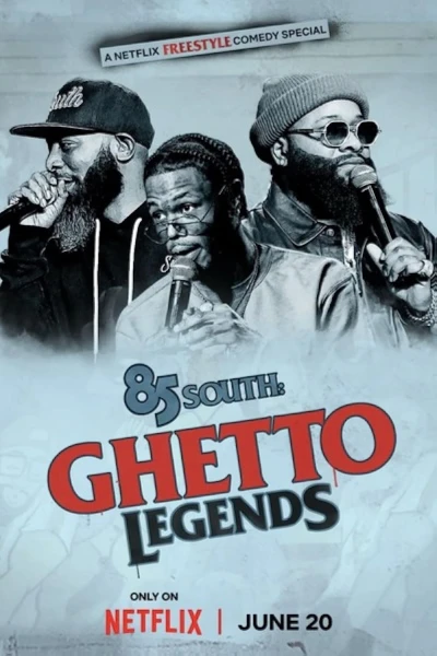 85 South: Giai thoại đường phố (85 South: Ghetto Legends) [2023]