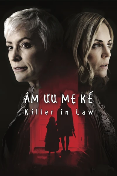Âm Mưu Mẹ Kế (Killer In Law) [2018]