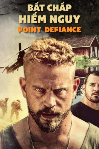 Bất Chấp Hiểm Nguy (Point Defiance) [2018]