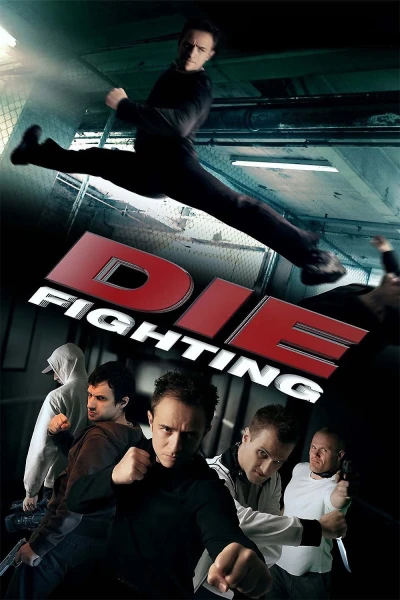 Đấu Võ Sinh Tử (Die Fighting) [2014]