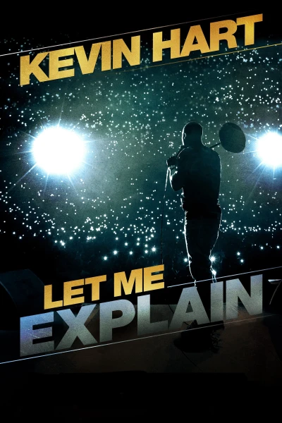 Để Tôi Giải Thích – Kevin Hart (Kevin Hart: Let Me Explain) [2013]