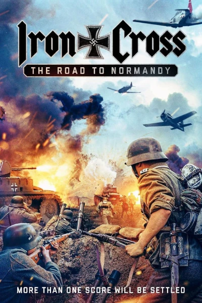 Thập Tự Sắt: Đường Đến Normandy (Iron Cross: The Road to Normandy) [2022]
