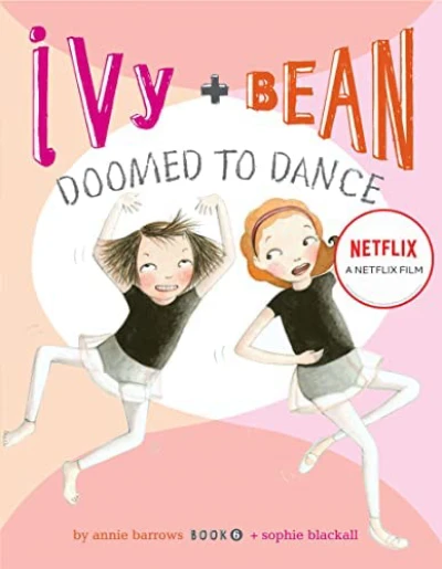 Ivy + Bean: Nhảy chẳng ngừng (Ivy + Bean: Doomed to Dance) [2021]