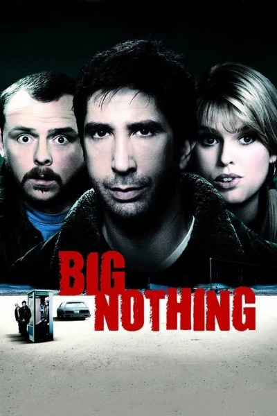 Không Là Cái Đinh Gỉ (Big Nothing) [2006]