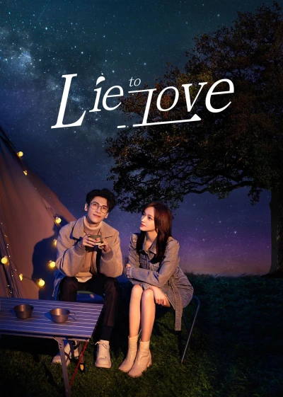 Lương Ngôn Tả Ý (Lie To Love) [2021]