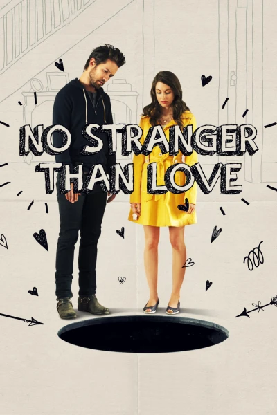 Mãnh Lực Tình Yêu (No Stranger Than Love) [2015]