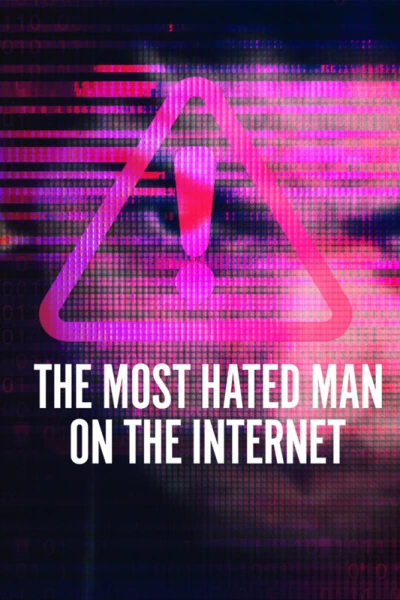 Người đàn ông bị căm ghét nhất trên Internet (The Most Hated Man on the Internet) [2022]