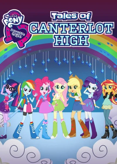 Những cô gái Equestria: Câu chuyện trường trung học Canterlot (Equestria Girls: Tales of Canterlot High) [2017]