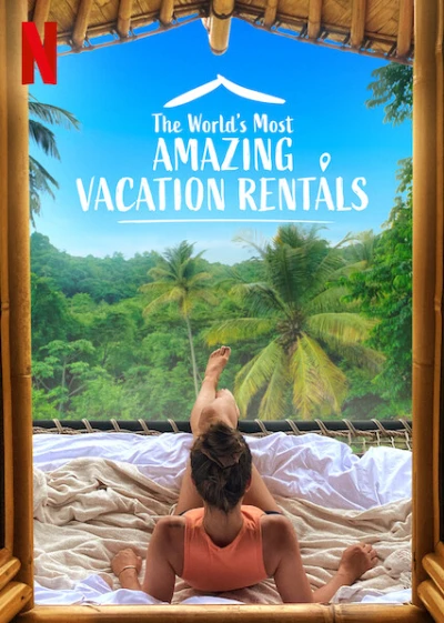 Những nhà nghỉ tuyệt vời nhất thế giới (Phần 2) (The World's Most Amazing Vacation Rentals (Season 2)) [2021]