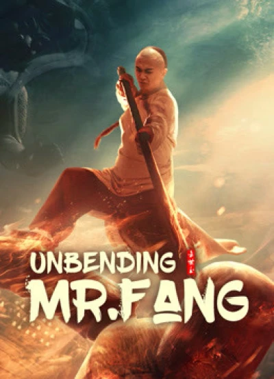 Phương Thế Ngọc Mình Đồng Da Sắt (Unbending Mr.Fang) [2021]