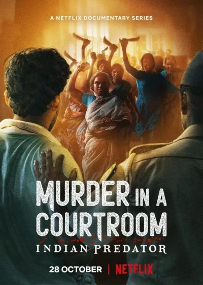 Sát nhân Ấn Độ: Án mạng trong phòng xử án (Indian Predator: Murder in a Courtroom) [2022]