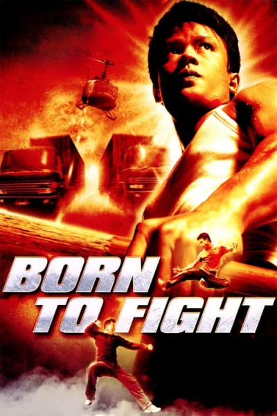 Sinh Ra Để Chiến Đấu (Born to Fight) [2004]