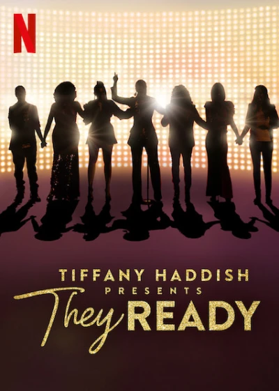 Tiffany Haddish giới thiệu: Họ đã sẵn sàng (Phần 1) (Tiffany Haddish Presents: They Ready (Season 1)) [2019]