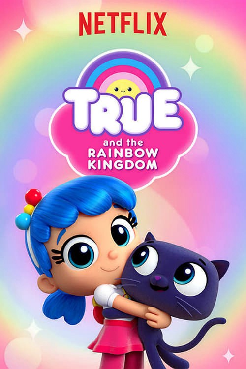 True và Vương quốc Cầu vồng (Phần 3) (True and the Rainbow Kingdom (Season 3)) [2019]