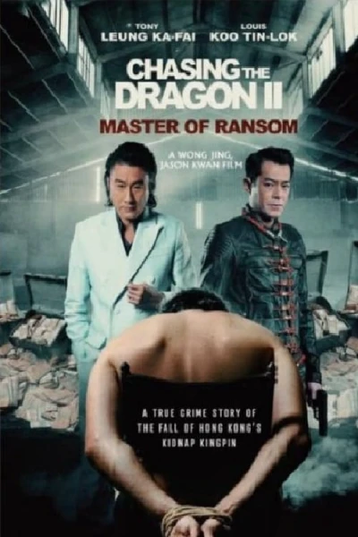 Trùm Hương Cảng 2 (Chasing the Dragon 2: Master of Ransom) [2019]