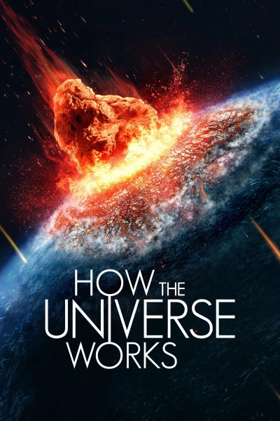 Vũ trụ hoạt động như thế nào (Phần 11) (How the Universe Works (Season 11)) [2023]