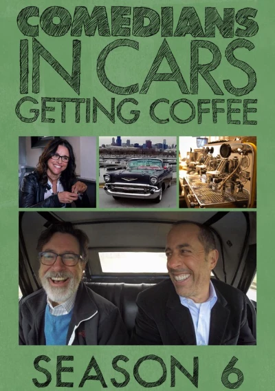 Xe cổ điển, cà phê và chuyện trò cùng danh hài (Phần 6) (Comedians in Cars Getting Coffee (Season 6)) [2019]