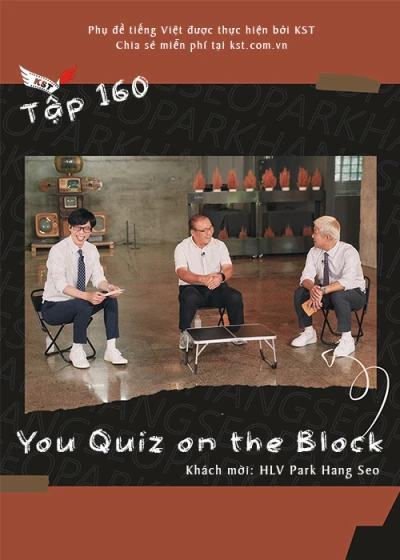 You Quiz on the Block (You Quiz on the Block - HLV Park Hang Seo (Vietsub tập 160)) [2022]